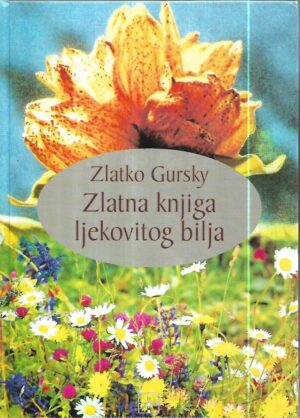 zlatko gursky: zlatna knjiga ljekovitog bilja