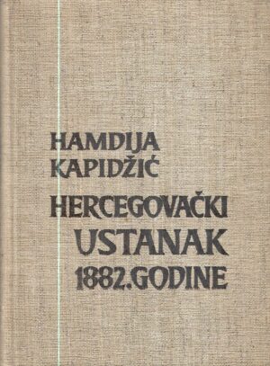 hamdija kapidžić: hercegovački ustanak 1882. godine