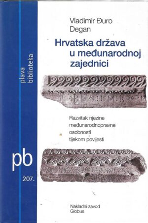 vladimir Đuro degan: hrvatska država u međunarodnoj zajednici