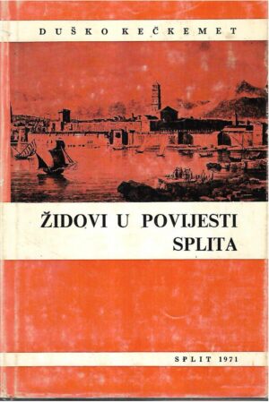 duško kečkemet: Židovi u povijesti splita