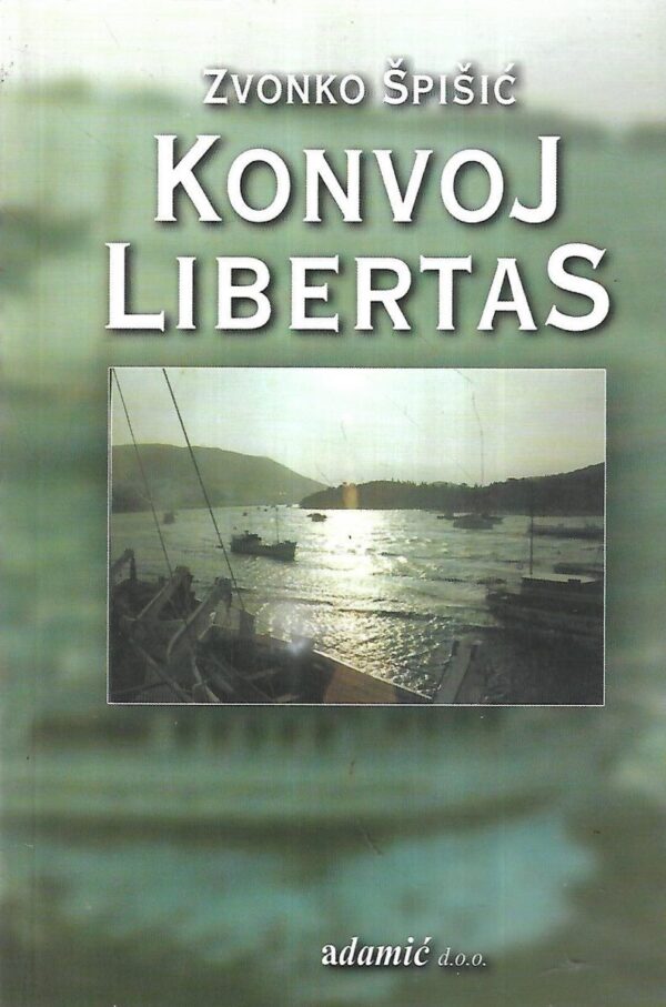 zvonko Špišić: konvoj libertas