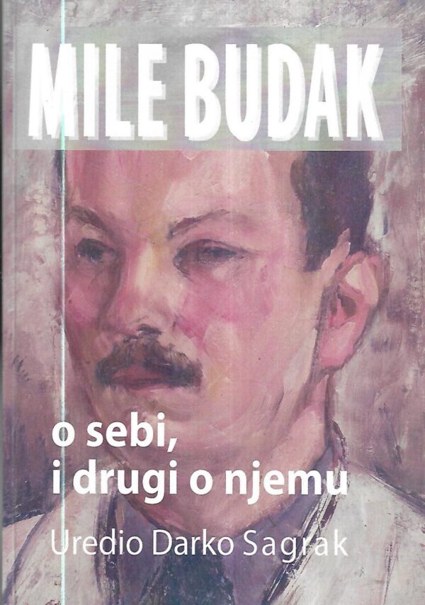 mile budak o sebi i drugi o njemu, uredio darko sagrak