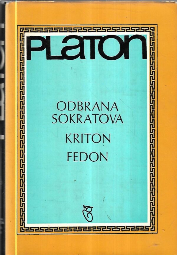 platon: odbrana sokratova, kriton, fedon