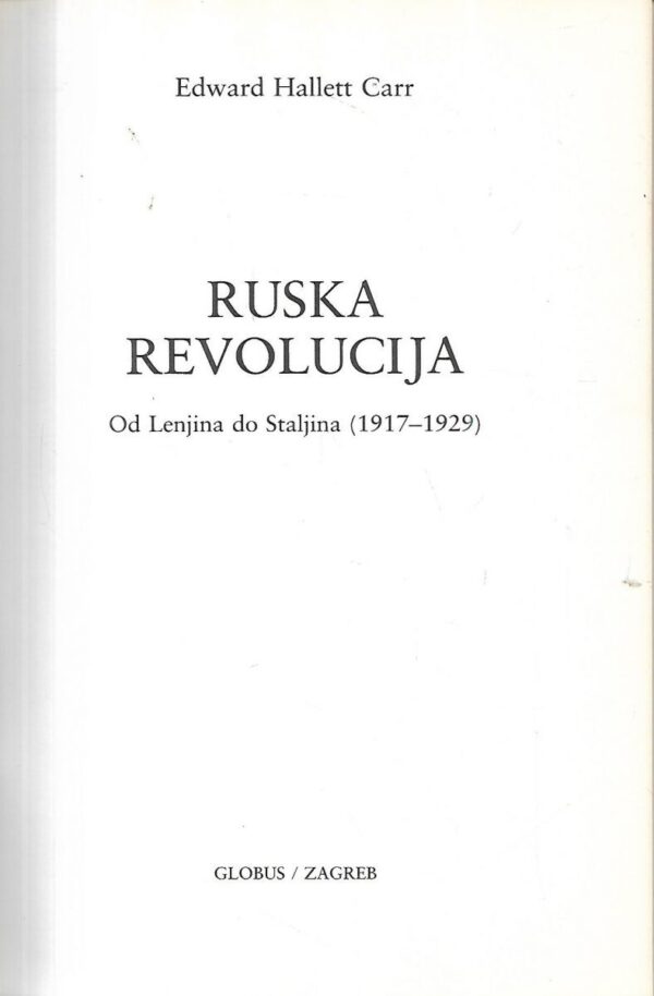 edward hallett carr: ruska revolucija od staljina do lenjina, 1917. - 1929.