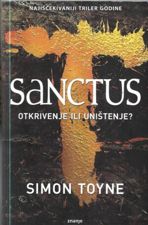 simon toyne: sanctus, otkrivenje ili uništenje