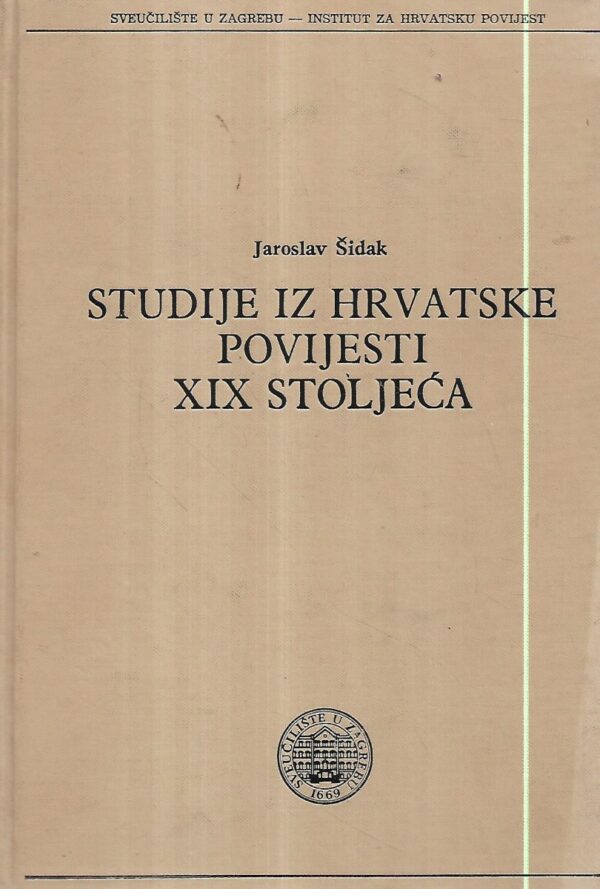 jaroslav Šidak: studije iz hrvatske povijesti xix stoljeća