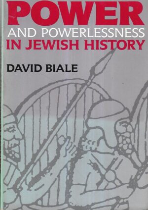 david biale: power and powerlessness in jewish history