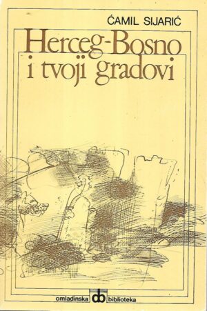 Ćamil sijarić: herceg-bosno i tvoji gradovi