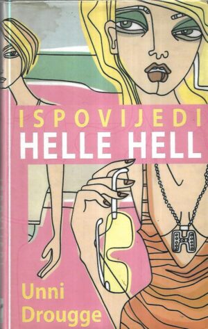 unni drougge: ispovijedi helle hell