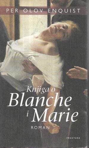 per olov enquist: knjiga o blanche i marie