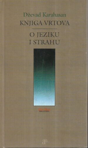 dževad karahasan: knjiga vrtova, o jeziku i strahu