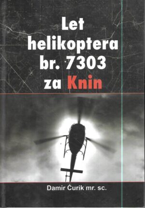 damir Ćurik: let helikoptera br. 7303 za knin