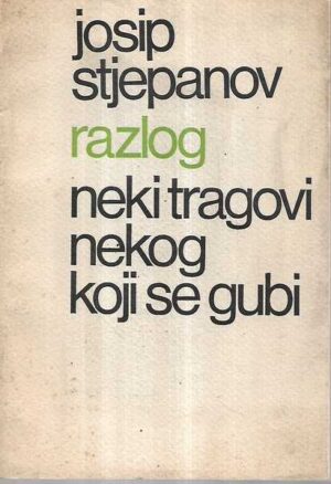 josip stjepanov: neki tragovi nekog koji se gubi ( s potpisom )