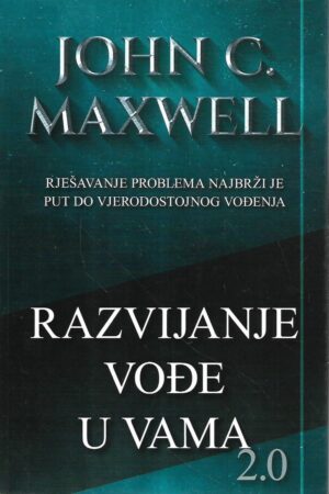 john c. maxwell: razvijanje vođe u vama 2.0