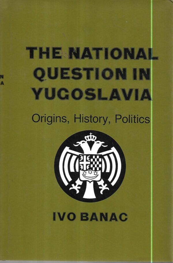 ivo banac: the national question in yugoslavia