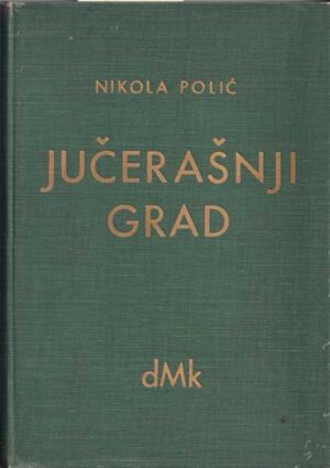 nikola polić: jučerašnji grad