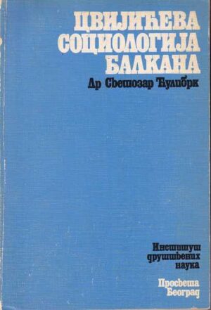 dr. svetoslav Ćulibrk: cvijićeva sociologija balkana