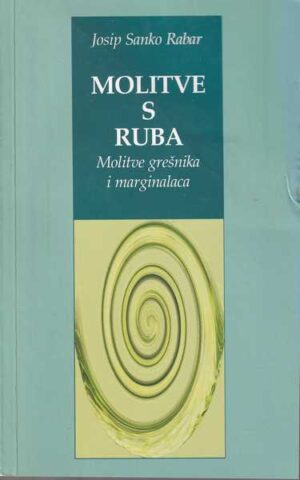 josip sanko rabar: molitve s ruba, molitve grešnika i marginalaca