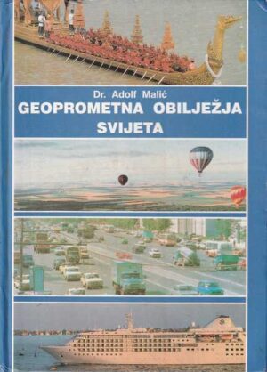 dr. adolf matić: geoprometna obilježja svijeta