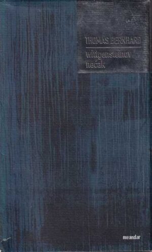 thomas bernhard: wittgensteinov nećak