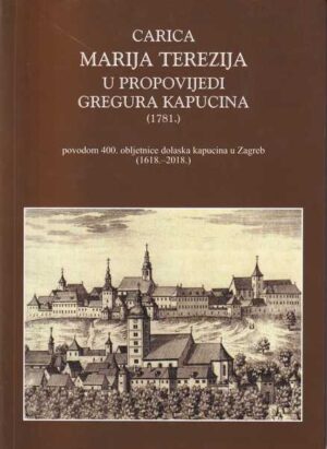 carica marija terezija u propovijedi gregura kapucina