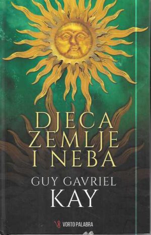 guy gavriel kay: djeca zemlje i neba