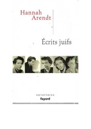 hannah ardent: ecrits juifs