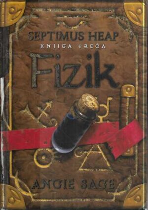 angie sage: septimus heap, fizik - knjiga iii.