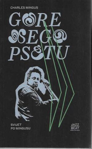 charles mingus: gore nego psetu