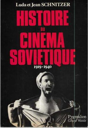 luda et jean schnitzer: histoire du cinema sovietique, 1919.-1940.