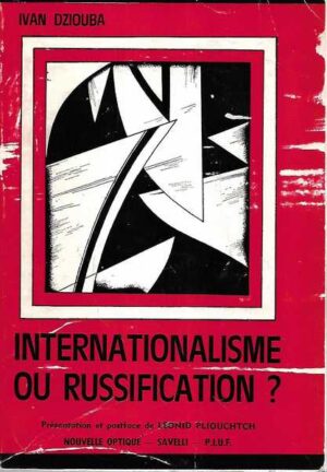 ivan dziouba: internationalisme ou russification?