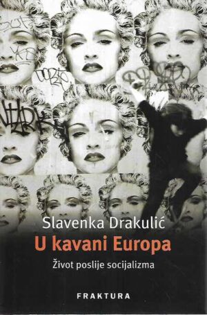 slavenka drakulić: u kavani europa, život poslije socijalizma