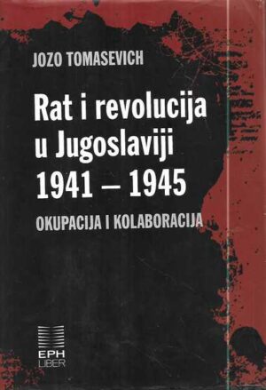 jozo tomasevich: rat i revolucija u jugoslaviji 1941.-1945.