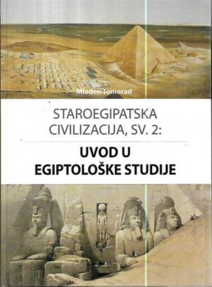 mladen tomorad: staroegipatska civilizacija, uvod u egiptološke studije