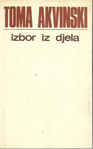 toma akvinski: izbor iz djela, 1/2