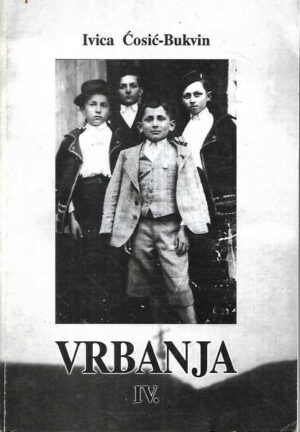 ivica Ćosić-bukvin: vrbanja iv.