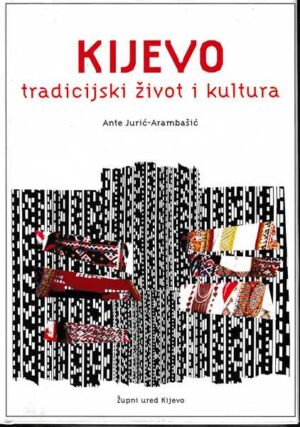 ante jurić-arambašić: kijevo, tradicijski život i kultura