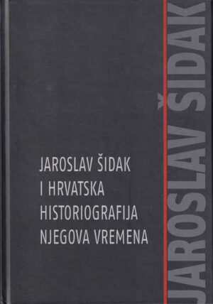 jaroslav Šidak i hrvatska historiografija njegova vremena