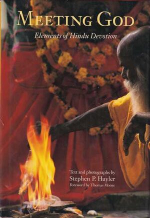 stephen p. huyler: meeting god, elements of hindu devotion