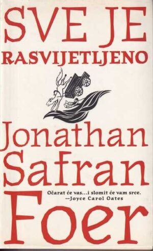 jonathan safran foer: sve je rasvijetljeno