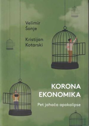 velimir Šonje i kristijan kotarski: korona ekonomika, pet jahača apokalipse