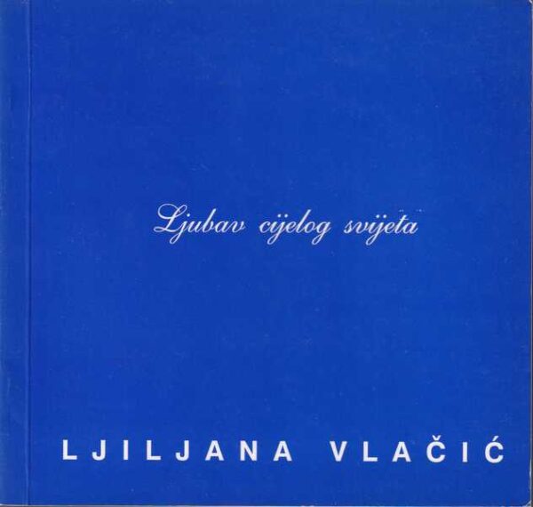 ljiljana vlačić: ljubav cijelog svijeta