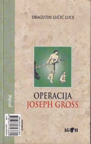 dragutin lučić luce: operacija joseph gross