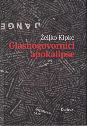 Željko kipke: glasnogovornici apokalipse