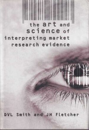 d.v.l. smith and j.h. fletcher: the art and science of interpreting market research evidence