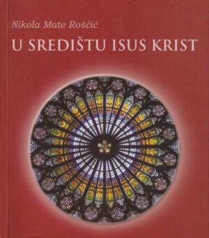 nikola mate roščić: u središtu isus krist