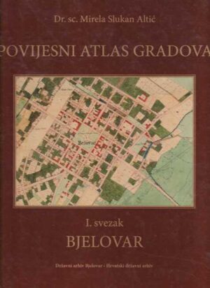 povijesni atlas gradova, 1. svezak: bjelovar