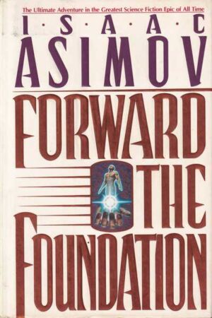 isaac asimov: forward the foundation