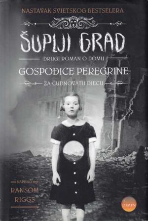 ransom riggs: Šuplji grad, drugi roman o domu gospođice peregrine za čudnovatu djecu