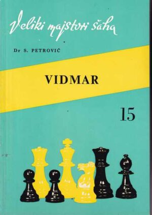 dražen marović: dr. milan vidmar, veliki majstori šaha 15